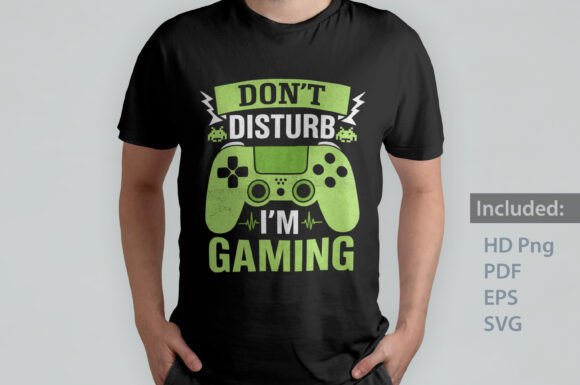 Don’t Disturb I Am Gaming – Gamer T-shirt: A Practical Asset for Apparel Creators and Gaming Enthusiasts