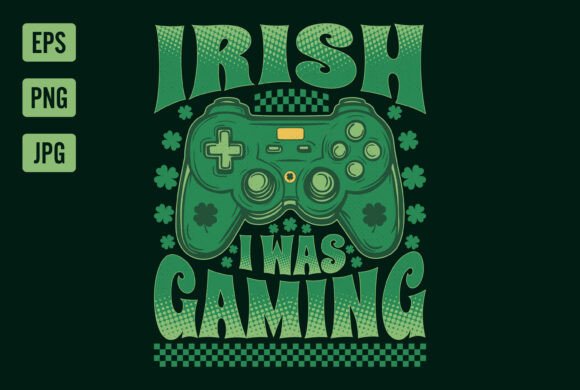 Funny St Patricks Day Irish I Was Gaming – The Perfect Holiday Tee for Gamers